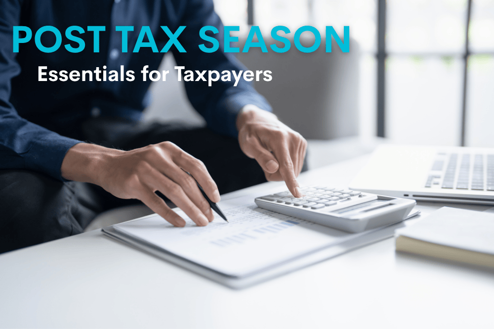 What Every Taxpayer Should Know About Post Tax Season